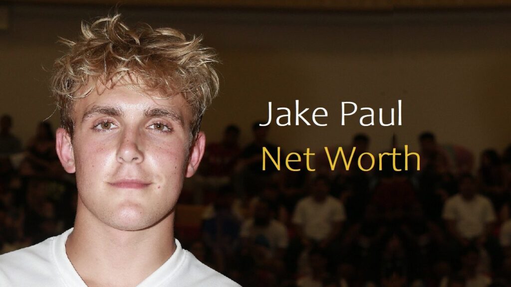 Jake Paul Net Worth 2022